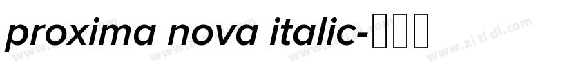 proxima nova italic字体转换 proxima nova italic字体转换